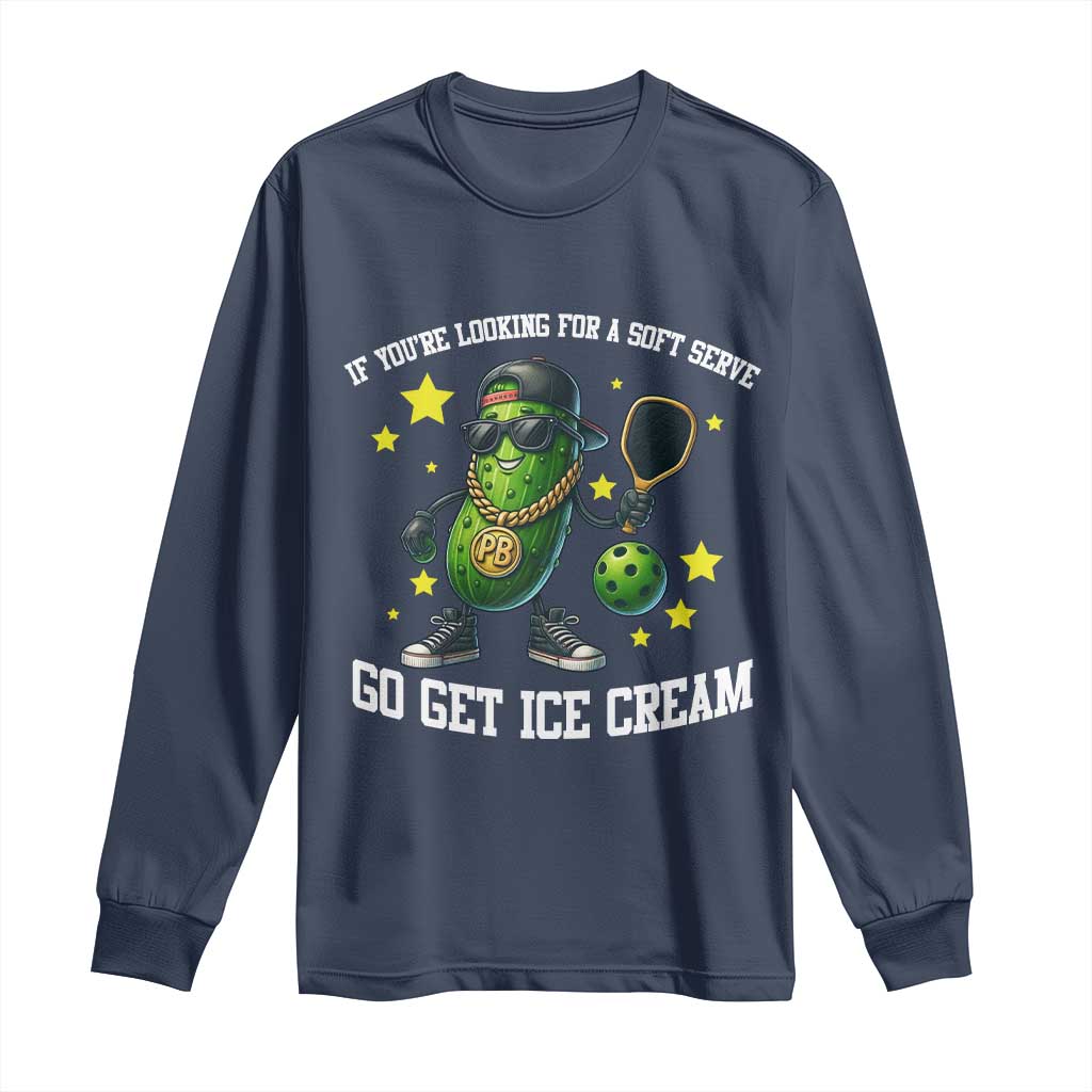 Funny Pickle Playing Pickleball Long Sleeve Shirt If You Want Soft Serve Eat Ice Cream - Wonder Print Shop