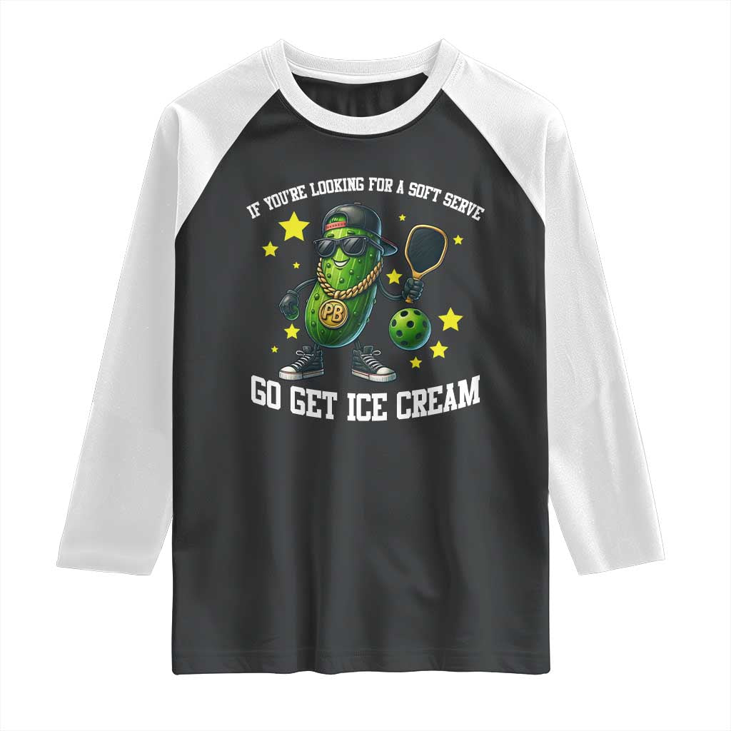 Funny Pickle Playing Pickleball Raglan Shirt If You Want Soft Serve Eat Ice Cream - Wonder Print Shop