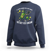 Funny Pickle Playing Pickleball Sweatshirt If You Want Soft Serve Eat Ice Cream - Wonder Print Shop