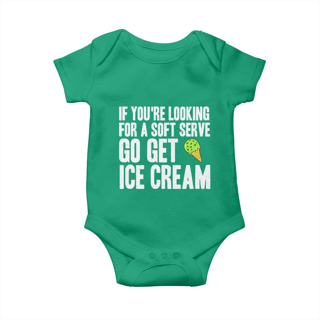 If You Are Looking For A Soft Serve Go Get Ice Cream Baby Onesie Funny Pickleball Lover - Wonder Print Shop