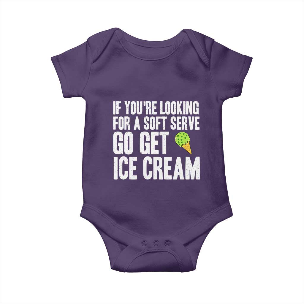 If You Are Looking For A Soft Serve Go Get Ice Cream Baby Onesie Funny Pickleball Lover - Wonder Print Shop