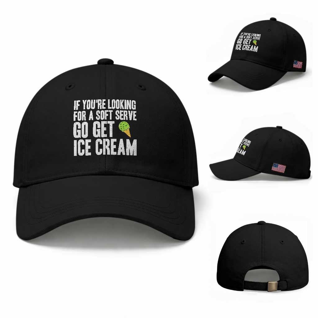 If You Are Looking For A Soft Serve Go Get Ice Cream Baseball Cap Funny Pickleball Lover