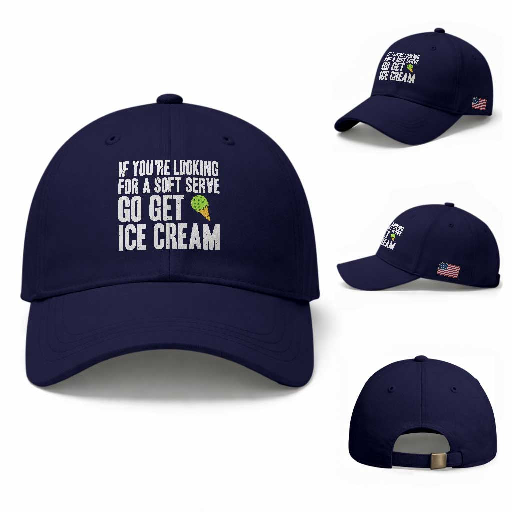 If You Are Looking For A Soft Serve Go Get Ice Cream Baseball Cap Funny Pickleball Lover