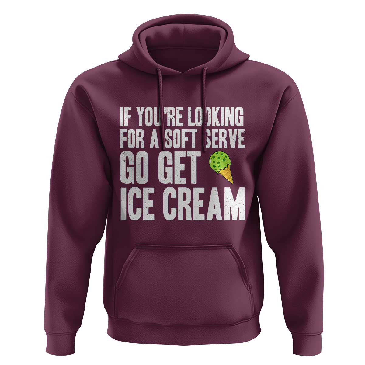 If You Are Looking For A Soft Serve Go Get Ice Cream Hoodie Funny Pickleball Lover - Wonder Print Shop