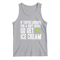 If You Are Looking For A Soft Serve Go Get Ice Cream Tank Top Funny Pickleball Lover - Wonder Print Shop