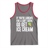 If You Are Looking For A Soft Serve Go Get Ice Cream Tank Top Funny Pickleball Lover - Wonder Print Shop