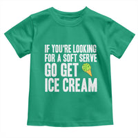 If You Are Looking For A Soft Serve Go Get Ice Cream Toddler T Shirt Funny Pickleball Lover - Wonder Print Shop