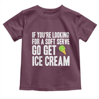 If You Are Looking For A Soft Serve Go Get Ice Cream Toddler T Shirt Funny Pickleball Lover - Wonder Print Shop