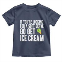 If You Are Looking For A Soft Serve Go Get Ice Cream Toddler T Shirt Funny Pickleball Lover - Wonder Print Shop