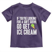 If You Are Looking For A Soft Serve Go Get Ice Cream Toddler T Shirt Funny Pickleball Lover - Wonder Print Shop