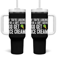 If You Are Looking For A Soft Serve Go Get Ice Cream Tumbler With Handle Funny Pickleball Lover