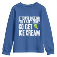 If You Are Looking For A Soft Serve Go Get Ice Cream Youth Sweatshirt Funny Pickleball Lover - Wonder Print Shop