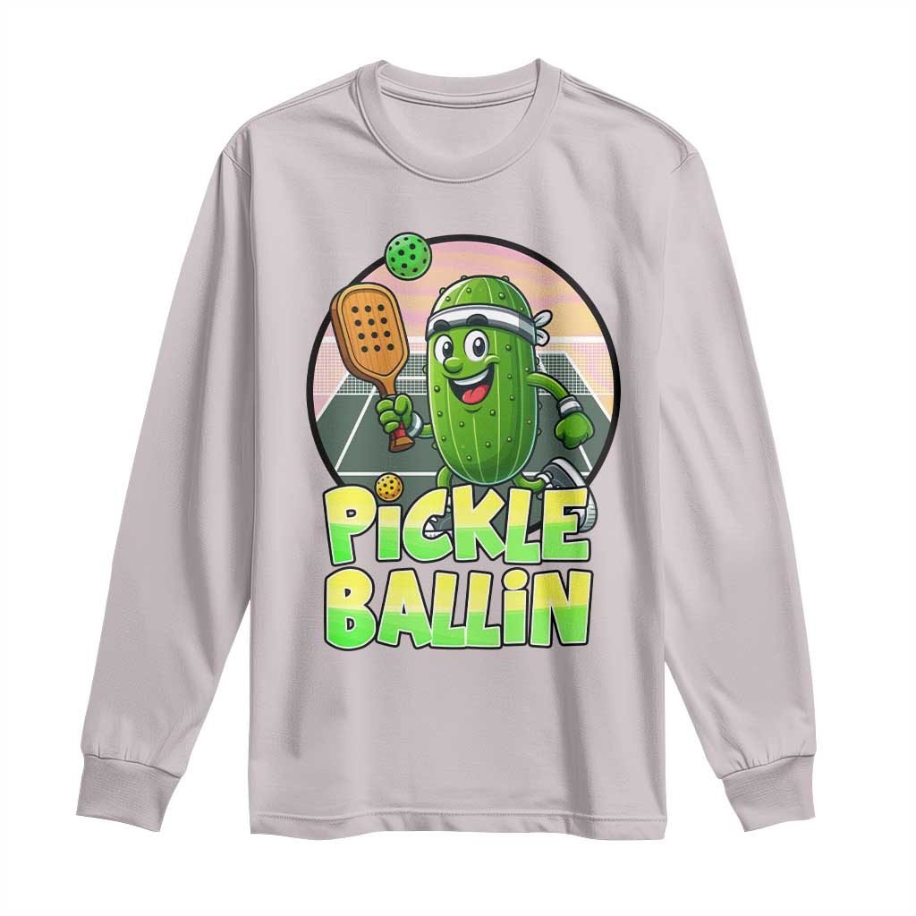 Funny Pickleball Lover Long Sleeve Shirt Pickle Ballin Quote - Wonder Print Shop
