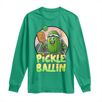 Funny Pickleball Lover Long Sleeve Shirt Pickle Ballin Quote - Wonder Print Shop