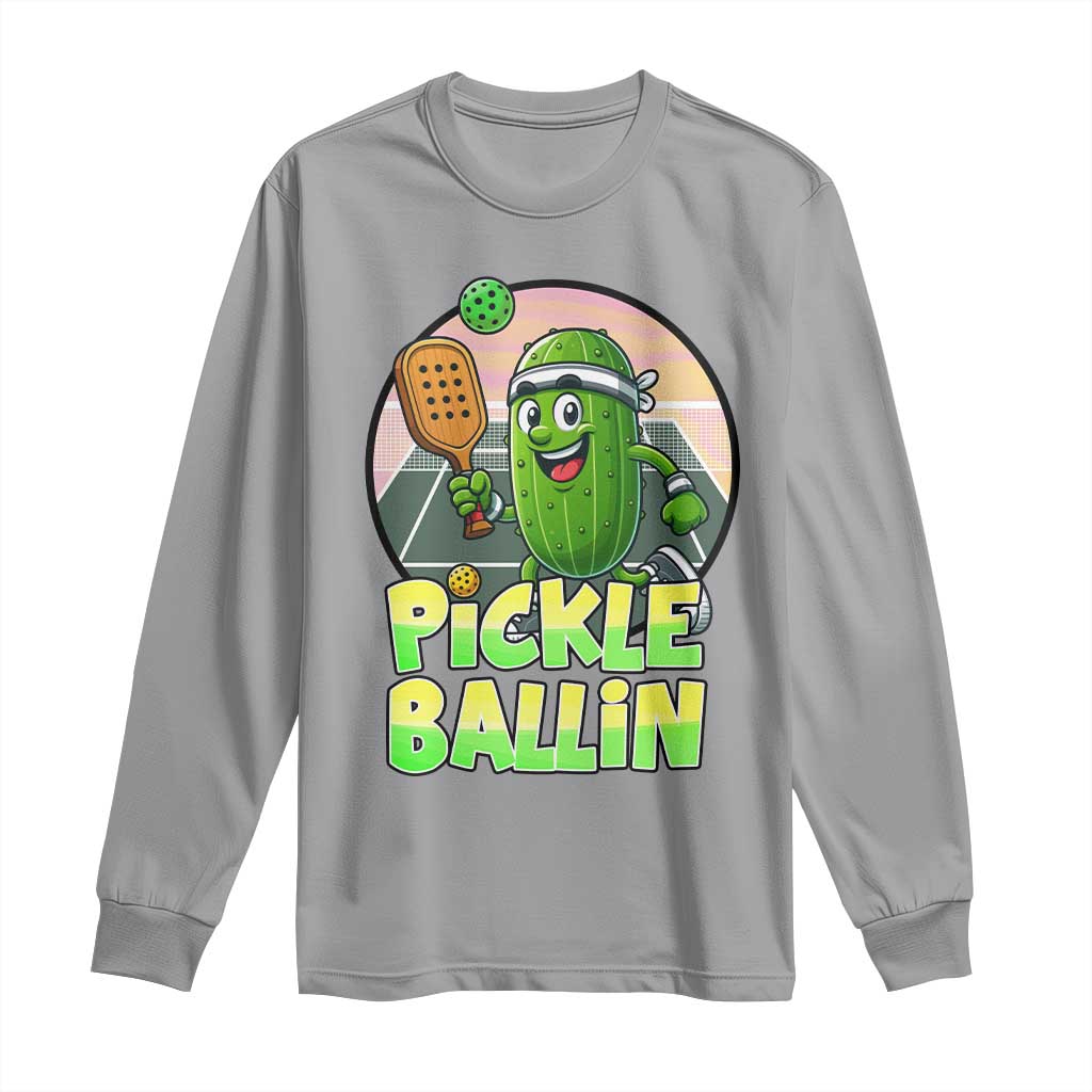 Funny Pickleball Lover Long Sleeve Shirt Pickle Ballin Quote - Wonder Print Shop