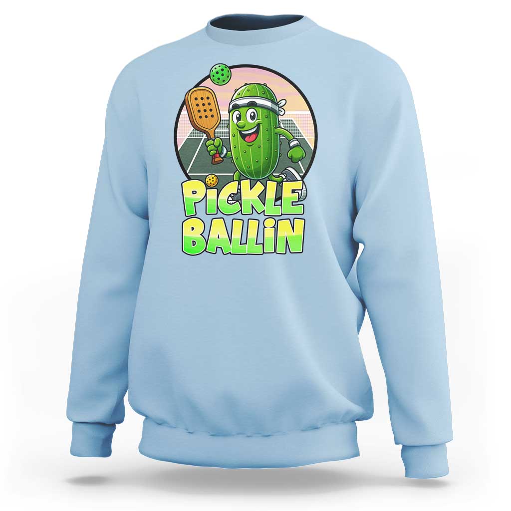 Funny Pickleball Lover Sweatshirt Pickle Ballin Quote - Wonder Print Shop