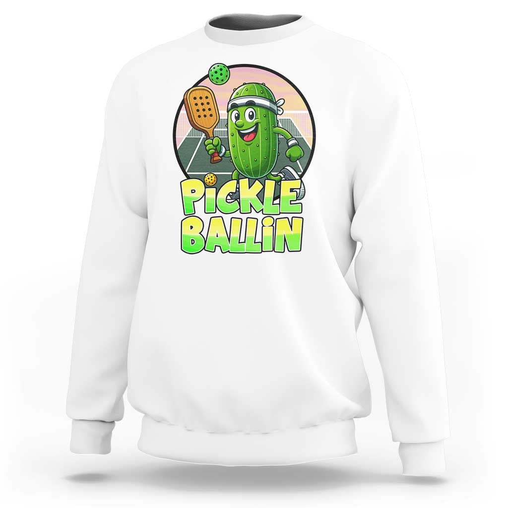 Funny Pickleball Lover Sweatshirt Pickle Ballin Quote - Wonder Print Shop
