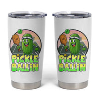 Funny Pickleball Lover Tumbler Cup Pickle Ballin Quote
