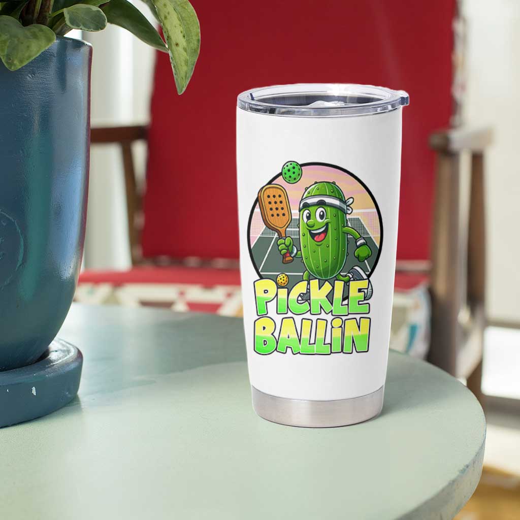 Funny Pickleball Lover Tumbler Cup Pickle Ballin Quote