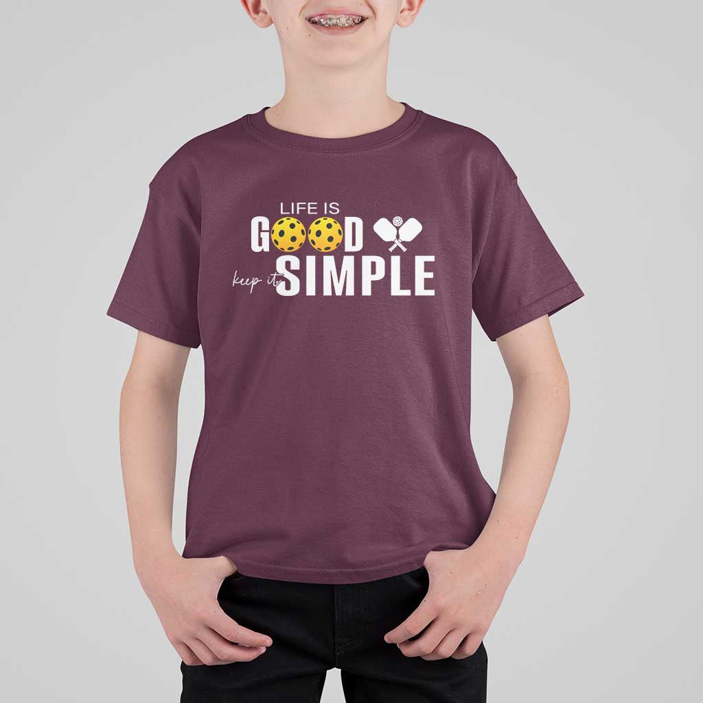 Life Is Good Keep It Simple T Shirt For Kid Pickleball Lover - Wonder Print Shop