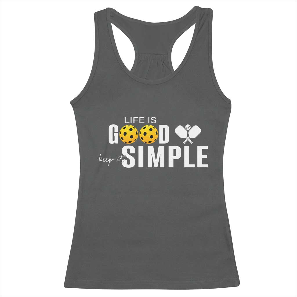 Life Is Good Keep It Simple Racerback Tank Top Pickleball Lover - Wonder Print Shop