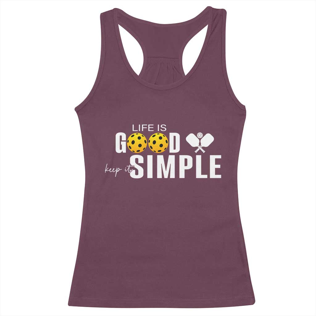 Life Is Good Keep It Simple Racerback Tank Top Pickleball Lover - Wonder Print Shop