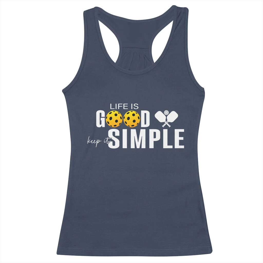 Life Is Good Keep It Simple Racerback Tank Top Pickleball Lover - Wonder Print Shop