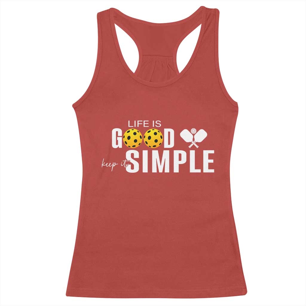 Life Is Good Keep It Simple Racerback Tank Top Pickleball Lover - Wonder Print Shop