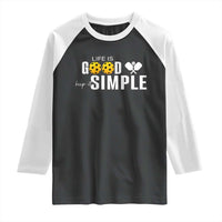 Life Is Good Keep It Simple Raglan Shirt Pickleball Lover - Wonder Print Shop