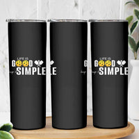 Life Is Good Keep It Simple Skinny Tumbler Pickleball Lover