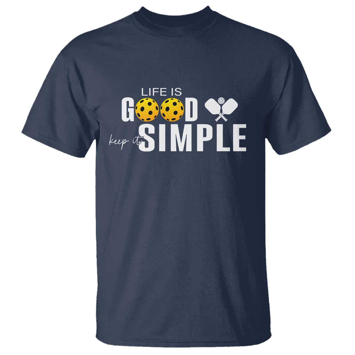 Life Is Good Keep It Simple T Shirt Pickleball Lover - Wonder Print Shop