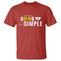 Life Is Good Keep It Simple T Shirt Pickleball Lover - Wonder Print Shop