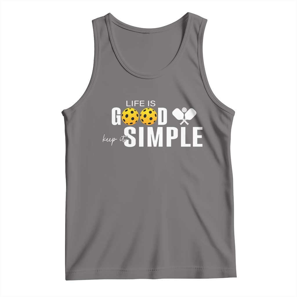 Life Is Good Keep It Simple Tank Top Pickleball Lover - Wonder Print Shop