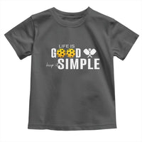 Life Is Good Keep It Simple Toddler T Shirt Pickleball Lover - Wonder Print Shop