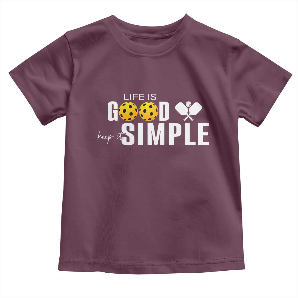 Life Is Good Keep It Simple Toddler T Shirt Pickleball Lover - Wonder Print Shop