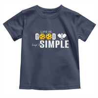 Life Is Good Keep It Simple Toddler T Shirt Pickleball Lover - Wonder Print Shop