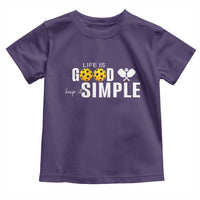 Life Is Good Keep It Simple Toddler T Shirt Pickleball Lover - Wonder Print Shop
