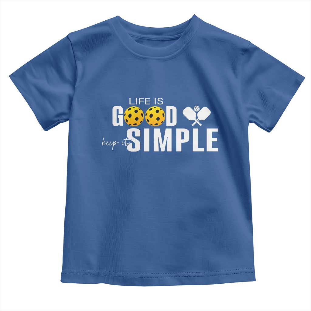 Life Is Good Keep It Simple Toddler T Shirt Pickleball Lover - Wonder Print Shop