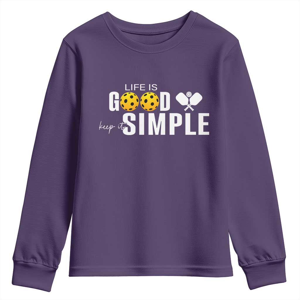 Life Is Good Keep It Simple Youth Sweatshirt Pickleball Lover - Wonder Print Shop