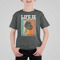 Life Is Better With Pickleball T Shirt For Kid Funny Dink Saying - Wonder Print Shop