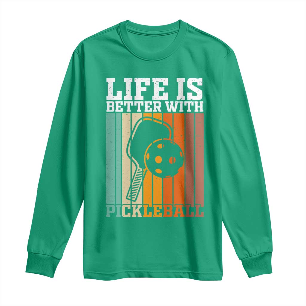 Life Is Better With Pickleball Long Sleeve Shirt Funny Dink Saying - Wonder Print Shop