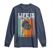 Life Is Better With Pickleball Long Sleeve Shirt Funny Dink Saying - Wonder Print Shop