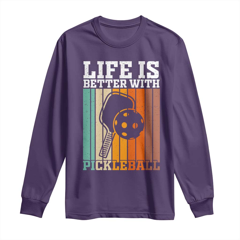 Life Is Better With Pickleball Long Sleeve Shirt Funny Dink Saying - Wonder Print Shop