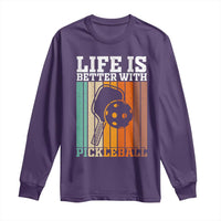 Life Is Better With Pickleball Long Sleeve Shirt Funny Dink Saying - Wonder Print Shop