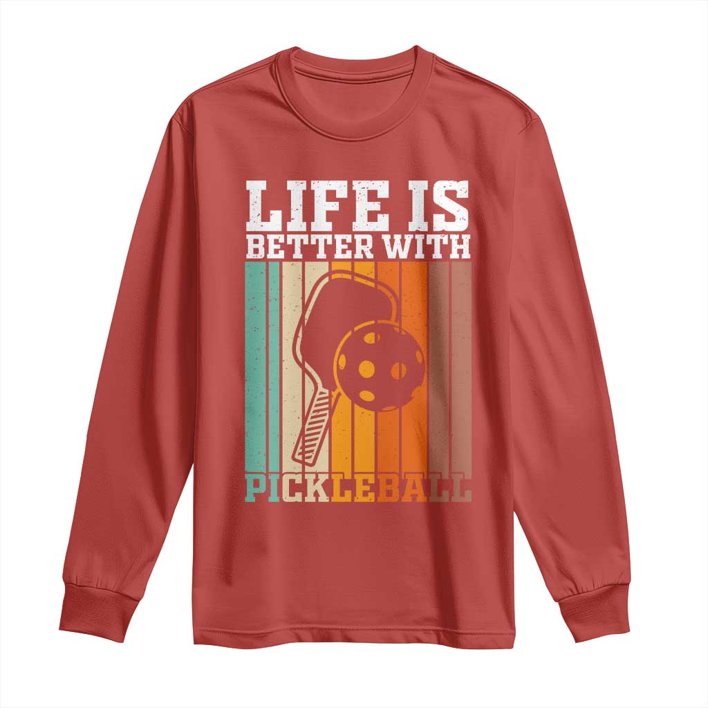 Life Is Better With Pickleball Long Sleeve Shirt Funny Dink Saying - Wonder Print Shop