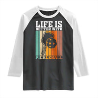 Life Is Better With Pickleball Raglan Shirt Funny Dink Saying - Wonder Print Shop