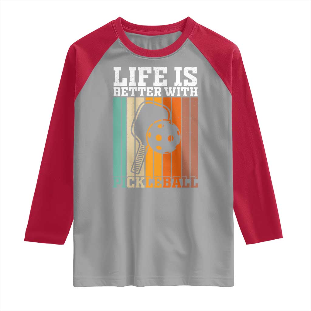 Life Is Better With Pickleball Raglan Shirt Funny Dink Saying - Wonder Print Shop