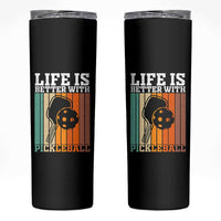 Life Is Better With Pickleball Skinny Tumbler Funny Dink Saying