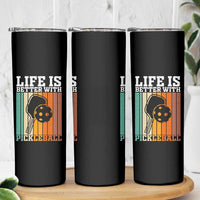 Life Is Better With Pickleball Skinny Tumbler Funny Dink Saying