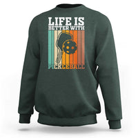Life Is Better With Pickleball Sweatshirt Funny Dink Saying - Wonder Print Shop
